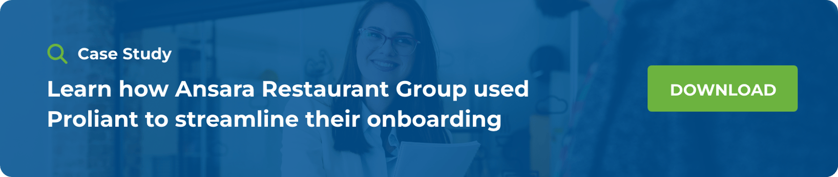 Case study  Learn how Ansara Restaurant Group used Proliant to streamline their onboarding