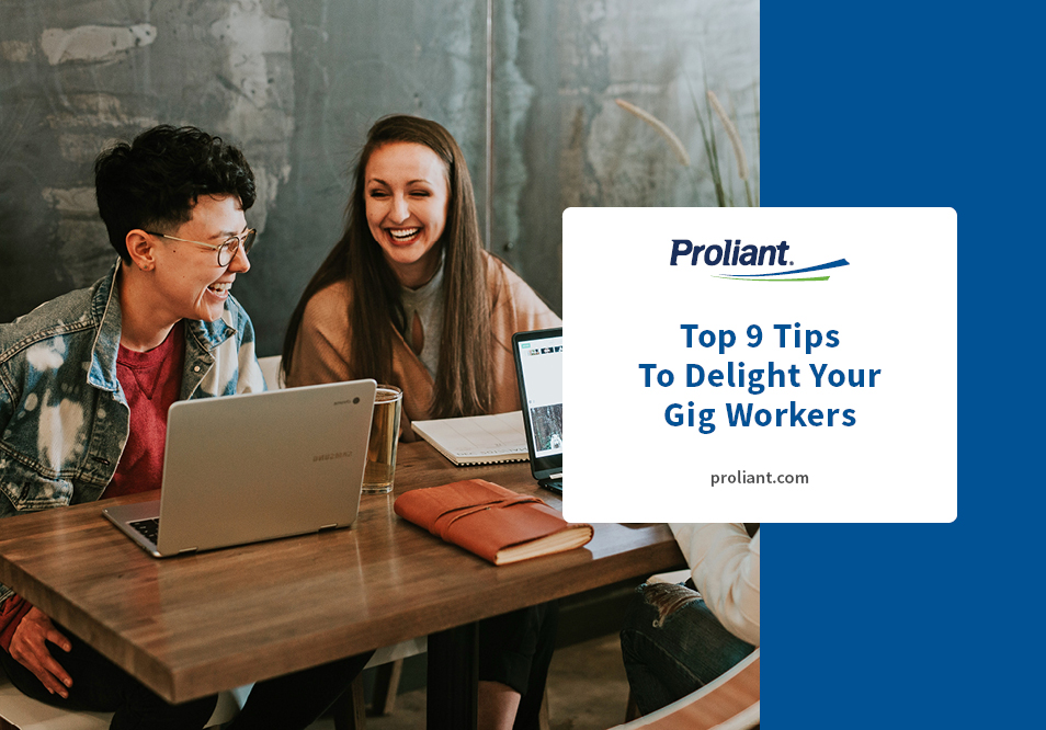 Proliant - Top 9 Tips to Delight Your Gig Workers