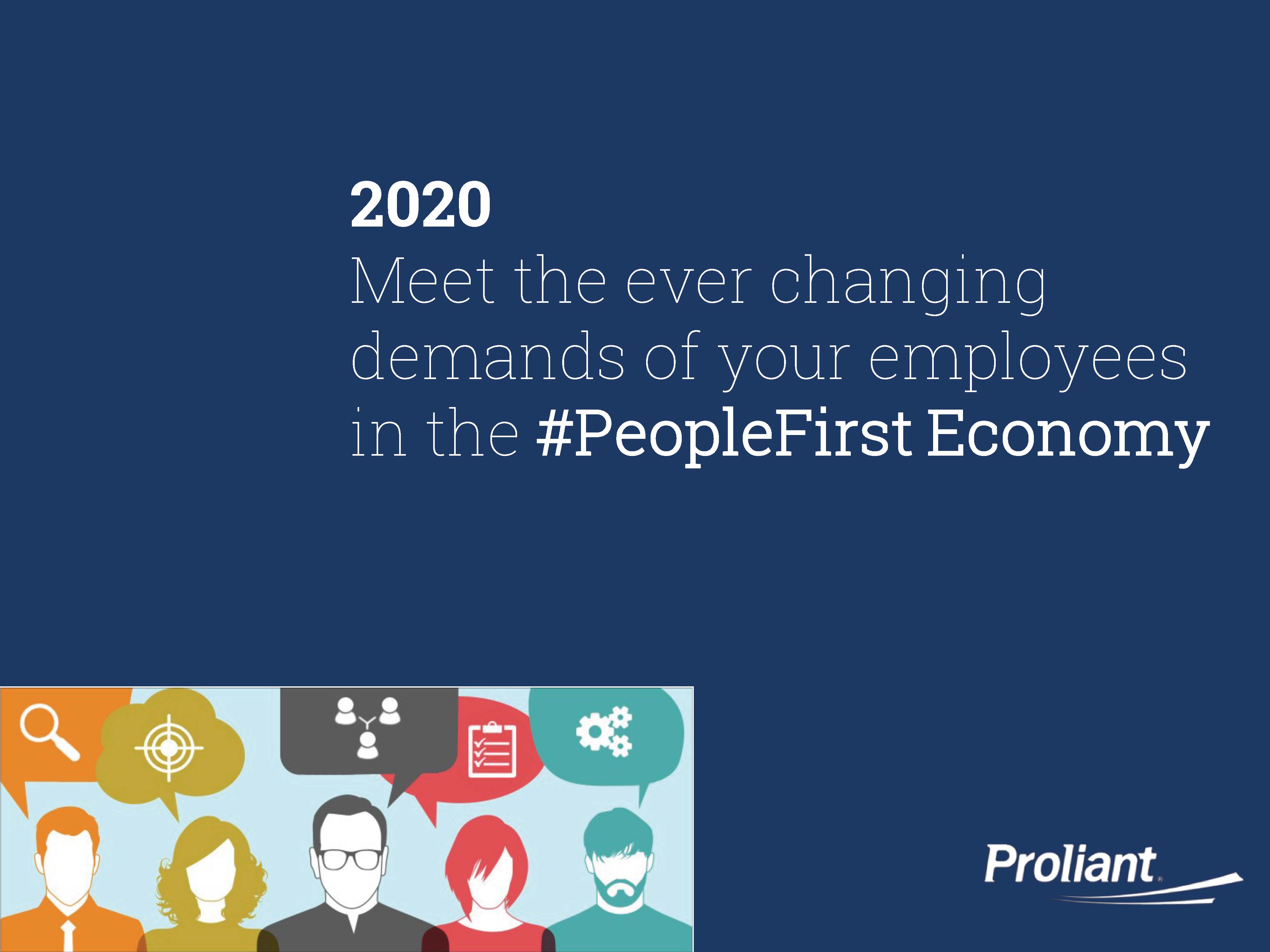 Meet the ever changing demands of your employees in the PeopleFirst Economy - Proliant-1